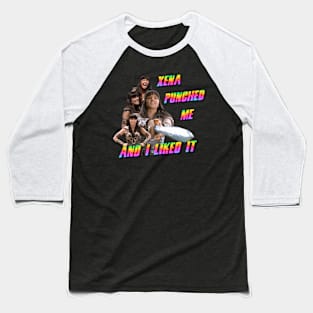 Xena Punched Me And I Liked It Baseball T-Shirt